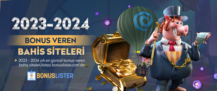 2023 - 2024 Yılı Bonus Veren Siteler